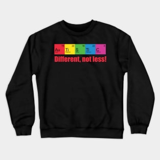 Different, not less! Crewneck Sweatshirt